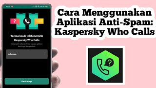 Cara Menggunakan Aplikasi Anti-Spam: Kaspersky Who Calls | How To Use Anti-Spam Kaspersky Who Calls screenshot 1