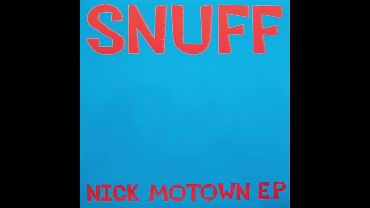 Snuff – Nick Motown (full 7'' Ep) - YouTube