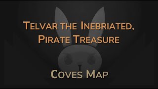Telvar the Inebriated, Pirate Treasure| Coves Map | Boss Fights Explained