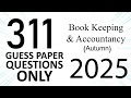 AIOU Code 311 Guess papers | Autumn 2025 | Book Keeping And Accountancy | Let's Study AIOU