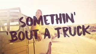 Kip Moore - Somethin' 'Bout A Truck (Lyrics)