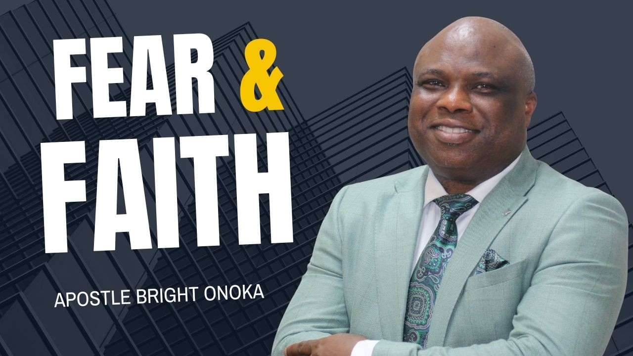 Fear and Faith | Apostle Bright Onoka | Prayer & Communion Service | 25/02/2026