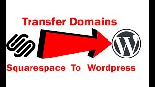 Transferring Domains From Squarespace To Wordpress | 2019