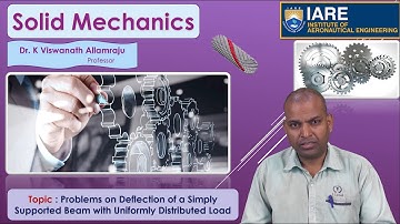 Problems on Deflection of a Simply Supported Beam with Uniformly Distributed Load by Dr. K Viswanath