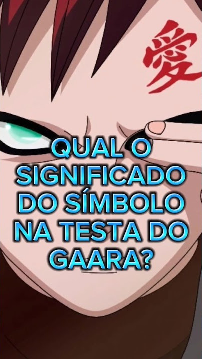 QUAL O SIGNIFICADO DO SÍMBOLO NA TESTA DO GAARA? #anime #reels