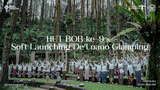HUT BOB Ke-9 &amp; Soft Launching De'Loano Glamping