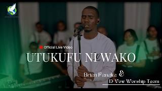 UTUKUFU NI WAKO ( LIVE RECORDING) || BRIAN FANAKA & D-VOW WORSHIP TEAM