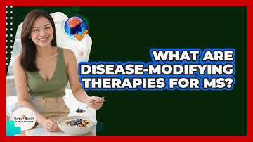 What Are Disease-Modifying Therapies For MS?