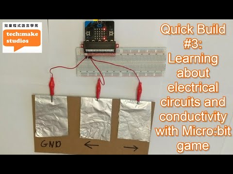 Quick Build #3: Learning about electricity with a Micro:bit game / Micro:bit電流小遊戲 (中文字幕)
