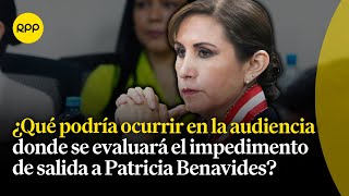 Hoy El Poder Judicial Evalúa Impedimento De Salida Del País De La Exfiscal Patricia Benavides