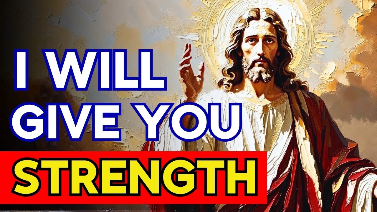 God Says: I'll Give You Strength | God Message Today | God’s Message Now | God and You!