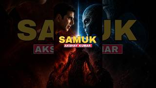 Akshay Kumar Is NOT Human? 👽 | Samuk Movie Update 💀 #short #shorts #akshaykumar #samuk