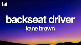 Kane Brown - Backseat Driver (Lyrics)