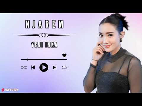 YENI INKA - NJAREM ( LIRIK LAGU )