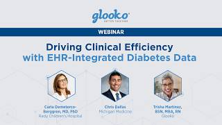 Glooko Webinar | Driving Clinical Efficiency with EHR-Integrated Diabetes Data