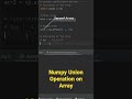 Numpy Union Operation #numpy #python