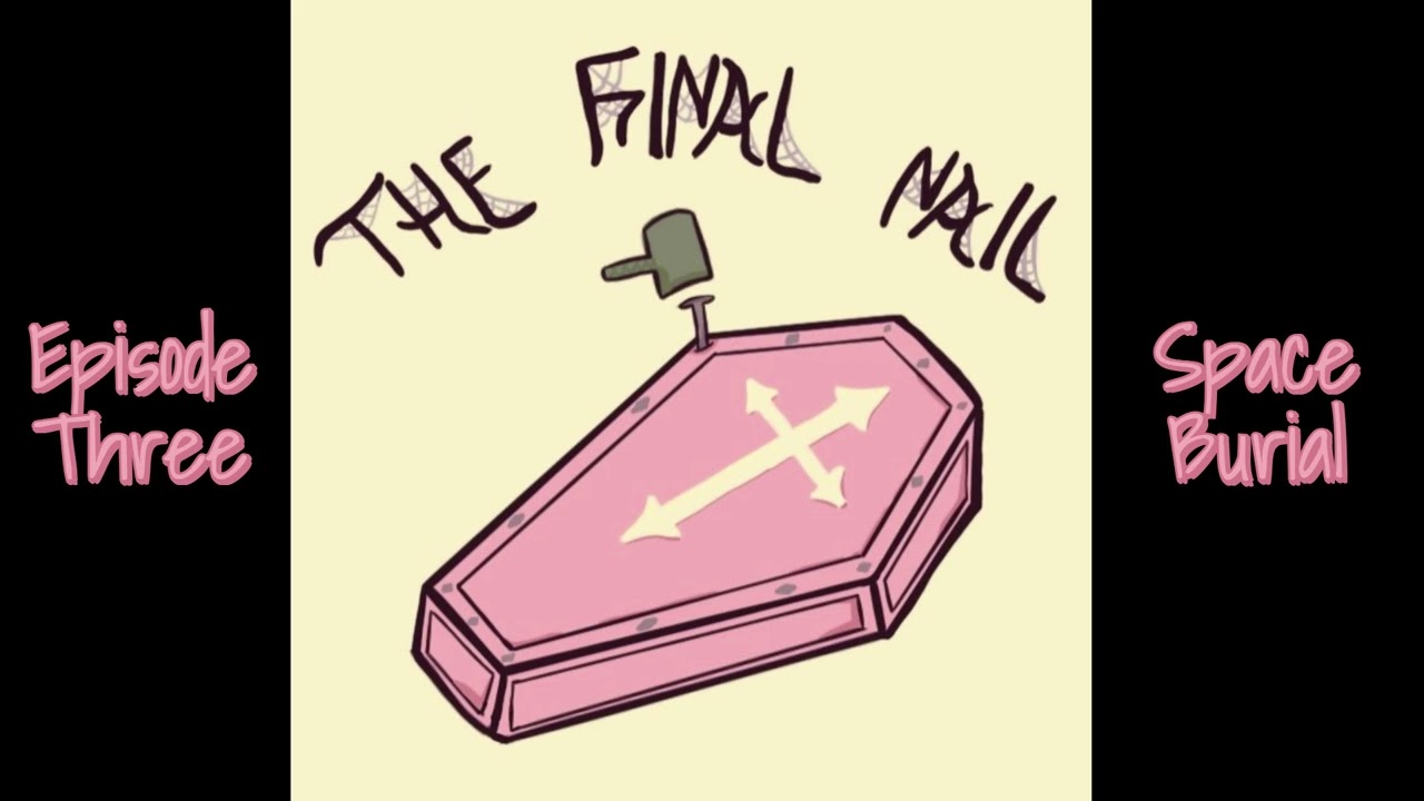 The Final Nail - Space Burial