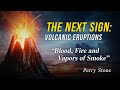 The Next Sign-The Volcanic Eruptions, Blood Fire and Vapors of Smoke | Perry Stone