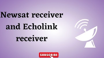 Newsat receiver and Echolink receiver