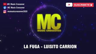 La Fuga    Luisito Carrión