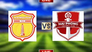 Bóng đá Nam Định vs XM Hải Phòng FC Việt Nam Giải bóng đá vô địch quốc gia hôm nay Trực tiếp
