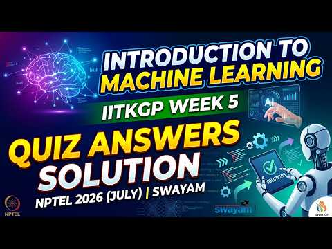 Introduction To Machine Learning - IITKGP Week 5 Quiz Answers Solution | NPTEL 2026 (July) | SWAYAM