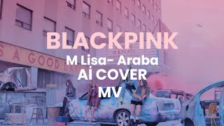 BLACKPİNK - ARABA (M Lisa) [Ai Cover] MV Resimi