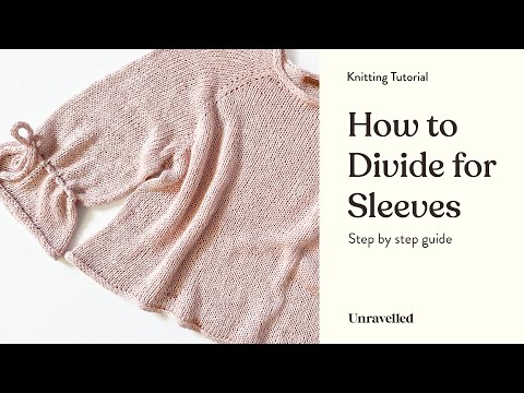 Knitting Tutorial - How to Divide For Sleeves