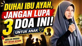 DUHAI IBU AYAH, JANGAN LUPA AMALKAN 3 DOA INI UNTUK ANAK I USTAZAH ASMA HARUN 2026
