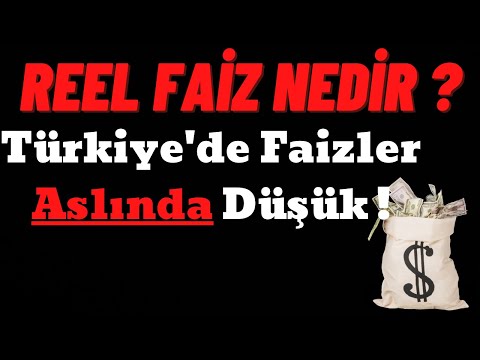 Reel Faiz Nedir ? | Türkiye'de Aslında Faizler Neden Yüksek Sayılmaz !