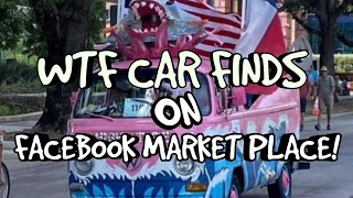WTF CAR FINDS ON FACEBOOK MARKET PLACE!