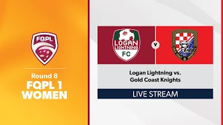 FQPL 1 Women Round 8 - Logan Lightning vs. Gold Coast Knights