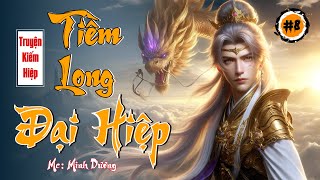 Tiềm long đại hiệp - Phần 8