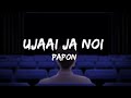 Ujaai_Ja_noi_(Lyrics)_Papon_¦_Raamdhenu_¦_Assamese_Song_¦_Tunes_Assamv#lyrics #papon #genuine_lyrics Mp3 Song