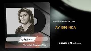Ay İşığında - Nərminə Məmmədova (Rəsmi Musiqi)