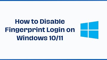 How to Disable Fingerprint Login on Windows 10/11