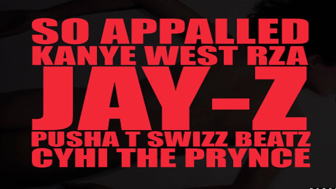 Kanye West- "So Appalled" Ft. Jay-Z, RZA, Pusha T, Swizz Beatz & Cyhi The Prynce