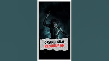 ORANG GILA KESURUPAN  #ceritaislam