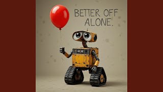 Better off Alone