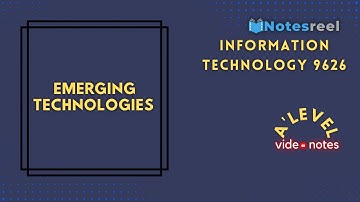 Emerging Technologies | A Level Notes Information Technology 9626