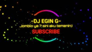Dj egin g(jomblo ya? Sini aku temenin;)