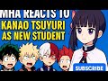 MHA Reacts to Kanao Tsuyuri’s Strategic Entry as the New Student | Gacha Club