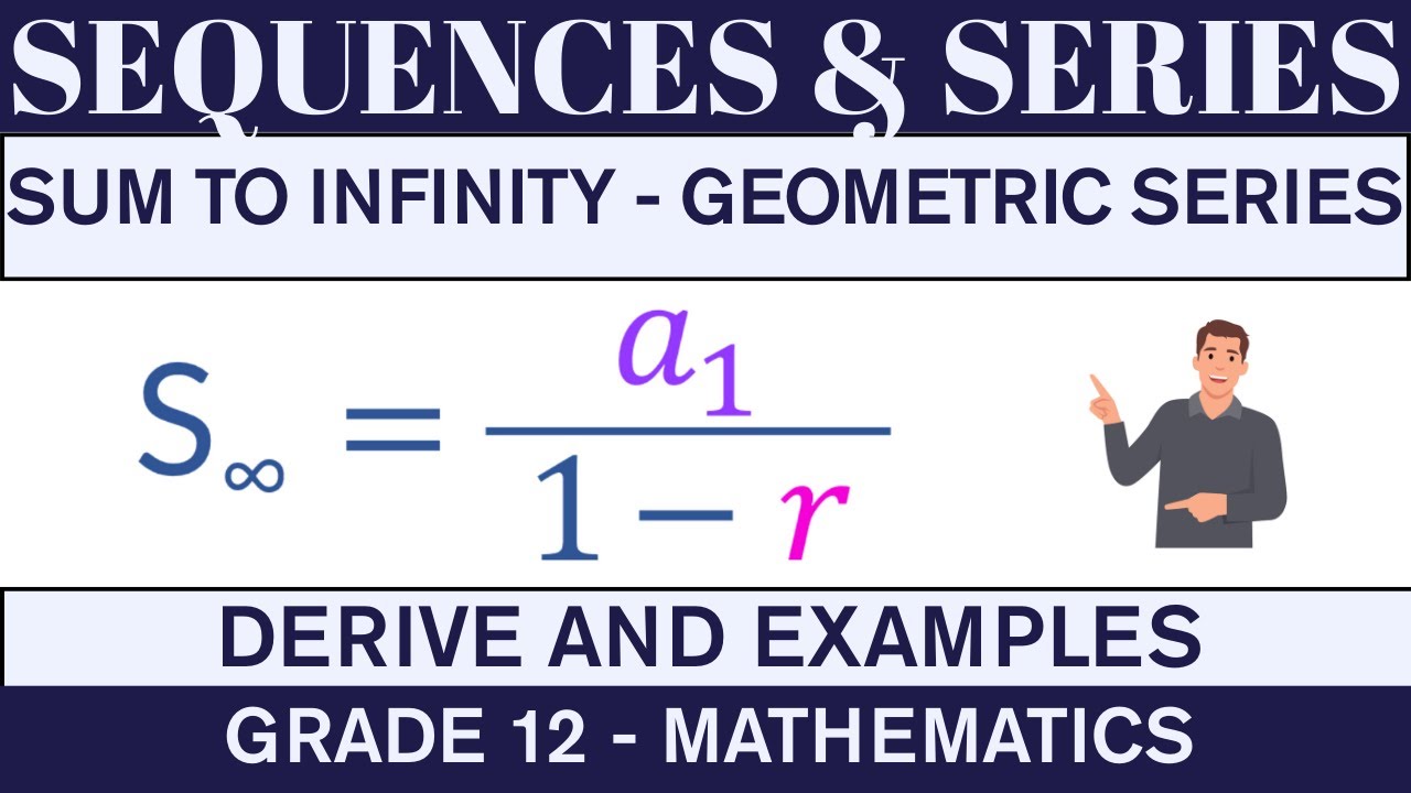 Geometric Series: Sum to Infinity Simplified | Grade 12 Math