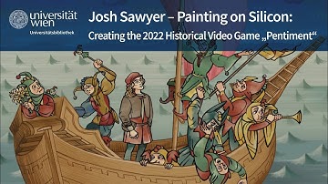 Josh Sawyer – "Painting on Silicon: Creating the 2022 Historical Video Game Pentiment"
