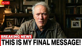 Clint Eastwood Shares A Heartbreaking Final Message For His Fans