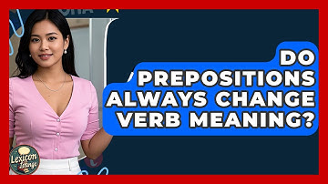 Do Prepositions Always Change Verb Meaning? | Lexicon Lounge