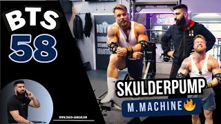 BTS. EP. 58 - Skulderpump m. Machine!🔥