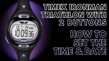 How to set the Time and Date on a Timex Ironman Triathlon digital watch with 2 buttons