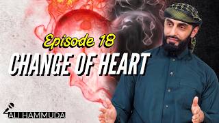 Episode 18: Hope (Al-rajā’) | Change of Heart Series