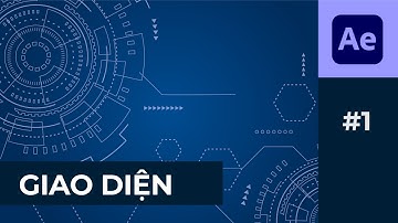 Hướng dẫn After Effect | Bài 1: Tìm hiểu giao diện phần mềm After Effect CC 2020
